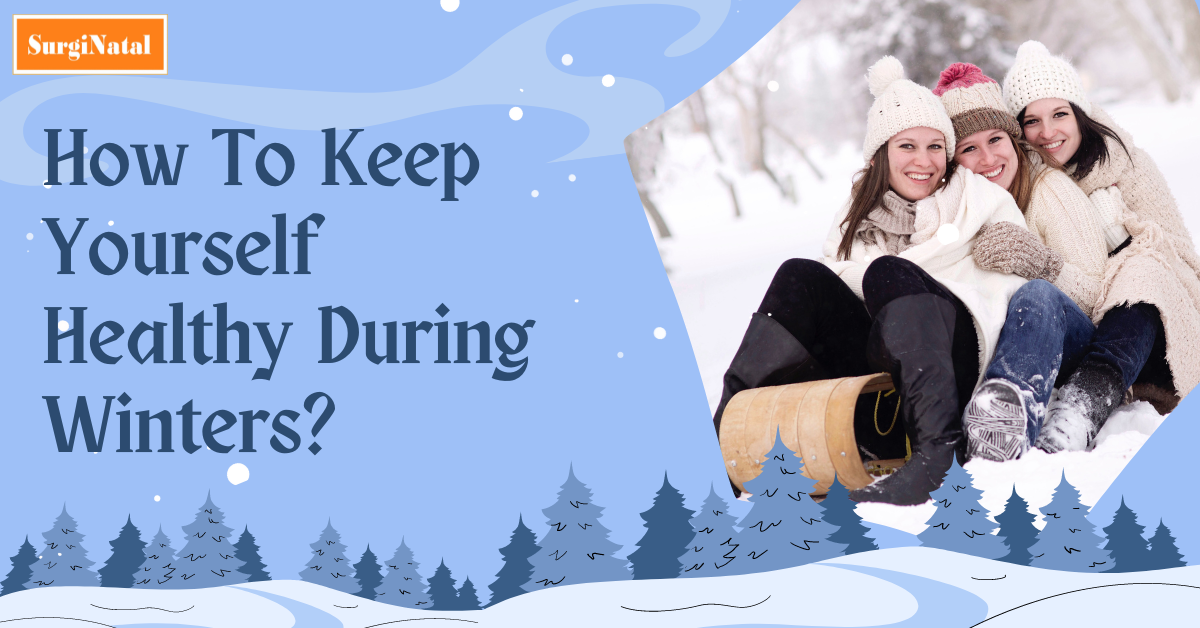 How to Keep Yourself Healthy During Winter?