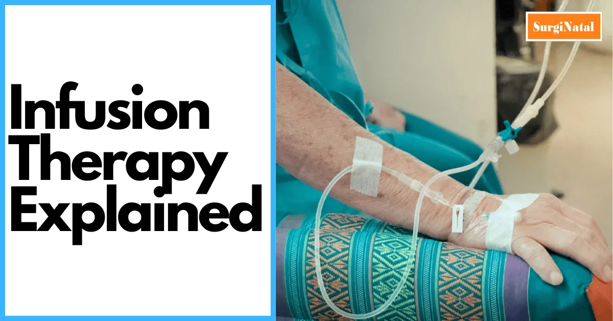 What is Infusion Therapy? Infusion Therapy Explained